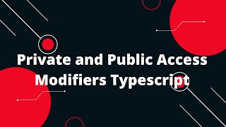Typescript Tutorial #24 Private and Public Access Modifiers Typescript