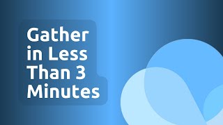 Gather Explained in Less Than 3 Minutes