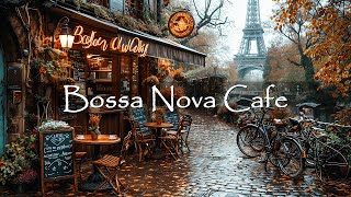 Paris Coffee Shop Ambience ☕ Smooth Bossa Nova Jazz Music for Relax, Study | Bossa Nova Cafe