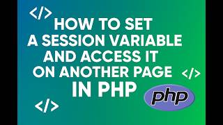 How to Set a Session Variable and Access It on Another Page in PHP - Lesson 18