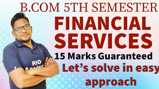 B.com 5th semester | Financial services | 15 marks Questions and its solution