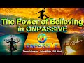 THE POWER OF BELIEVING IN #ONPASSIVE - Timm Johnson - John White & Bill Must