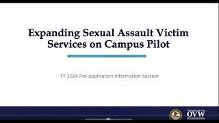 OVW FY 2024 Expanding Sexual Assault Victim Services on Campus Pilot Pre-Application Information