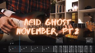 November, Pt. 2 Acid Ghost Сover / Guitar Tab / Lesson / Tutorial