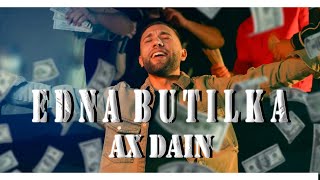 AX Dain - EDNA BUTILKA / ЕДНА БУТИЛКА