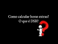 Aulas de D.P.( Como calcular Hora extra e DSR)