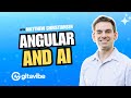 Angular + AI: Real-World Apps w/ Matthew Christiansen