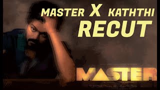 Master Teaser Ft Kaththi (Recut) - Thalapathy Vijay / Lokesh Kanagaraj