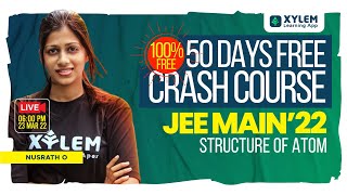 STRUCTURE OF ATOM | 50 DAYS CRASH COURSE | XYLEM JEE