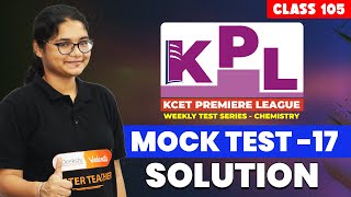 KCET 2025 Test Series | KCET Chemistry Weekly Mock Test 17 Solution