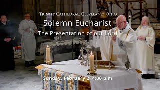 Solemn Eucharist: The Presentation of our Lord