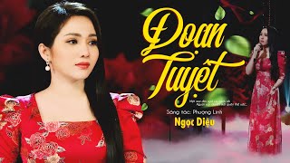 Đoạn Tuyệt - Ngọc Diệu Official | Một Mai Em Có Đi Lấy Chồng , Vòng Tay Ân Ái Thay Hình Bóng