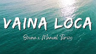 Vaina Loca - Ozuna x Manuel Turizo (Lyrics/Letra)