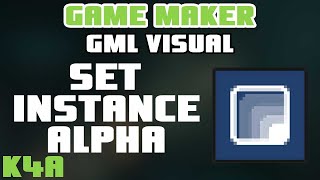 Set Instance Alpha - GameMaker GML Visual
