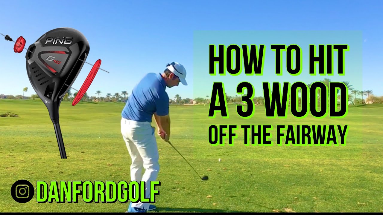 HOW TO HIT A 3 WOOD OFF THE FAIRWAY || DANFORD GOLF - YouTube