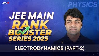 Electrodynamics Part-2 | JEE Main Rank Booster Series 2025 📚 Boost Your Score in Physics | ALLE JEE