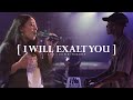 I Will Exalt You | Live | Inspire Worship