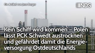 Kein Schiff wird kommen – Polen lässt PCK Schwedt austrocknen und gefährdet Energieversorgung