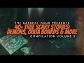 The Darkest Hour Presents: 5 Hours of TRUE Stories | Demons, Poltergeists & Ouija Boards | Vol. 5