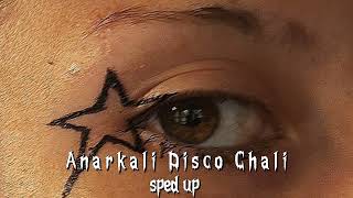 Anarkali Disco Chali (sped up)