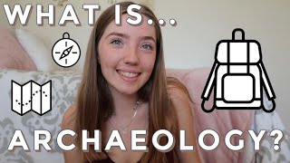 WHAT IS ARCHAEOLOGY?! UCLA Anthropology Student Explains | Anthropology & Archaeology | Classes