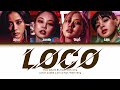 [TEASER] How Would BLACKPINK sing 'LOCO' (Color Coded Lyrics Han/Rom/Eng