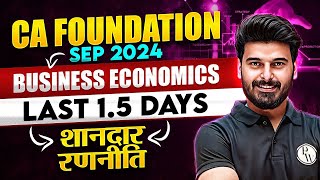 CA Foundation Business Economics Last 1.5 Days Ultimate Strategy 🔥🔥 || CA Foundation Sep 2024