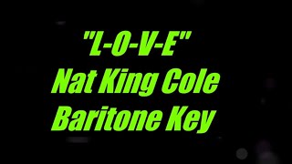 L-O-V- E by Nat King Cole Low Male Key Karaoke LOVE Baritone Key