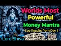 Worlds Most Powerful Money Mantra | See Result from Day 1 | Lord Shiva Mantra ||