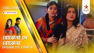 Best of Bojhena Se Bojhena | Episode 531 | Part B