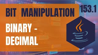 Java DSA 153 • Part 01 • Bit Manipulation • WAP to convert binary into decimal in Java