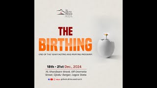 THE BIRTHING || Day 1 || 18.12.2024