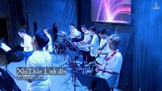 XIN THẦN LINH ĐẾN ( Từ cõi lòng sâu thẳm ) - TVCHH 01 - JC BAND LIVE ( 