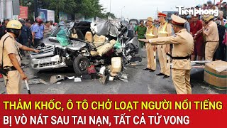 Thời sự nóng: Thảm khốc, ô tô chở loạt người nổi tiếng bị vò nát sau tai nạn, tất cả tử vong