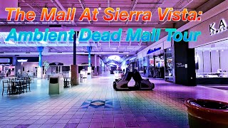 The Mall At Sierra Vista: Dead Mall Ambient Tour | Retail Archaeology 2