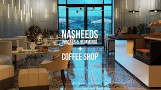 Nasheeds for Studying - Coffee Shop lo-if Themed | No Music | Vocals and Humming only