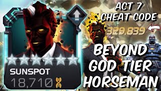 6 Star Sunspot Beyond God Tier Horseman - Act 7 Cheat Code Gameplay - Marvel Contest of Champions