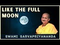 Like the Full Moon | Swami Sarvapriyananda