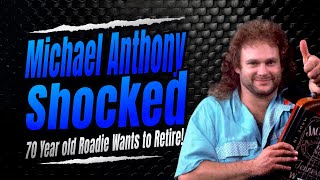 Michael Anthony Shocked by 70 Year Old Roadie's Retirement Decision #vanhalen #sammyhagar