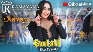 GULALI - EKA TYANTA - RAMAYANA AUDIO FT NEW LARYSTA LIVE SUKODONO SIDOARJO