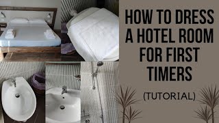 how to dress a hotel room for first timers (tutorial)