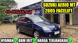 DIJUAL AERIO 2005, HARGA 40 JUTAAN AJA BAWA PULANG MOBIL