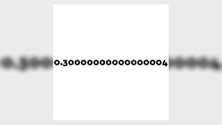 #17 - Floating Point Rounding Error (0.30000000000004)