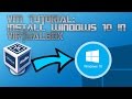 VM Tutorial: Install Windows 10 in Virtualbox