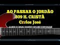 AO PASSAR O JORDÃO-509 HARPA CRISTÃ-Carlos José