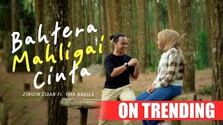 Zinidin Zidan Ft. Yaya Nadila - Bahtera Mahligai Cinta (Official Music Video)