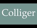 how to pronounce colliger collect correctly in french