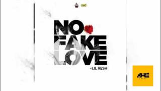 LISTEN TO : LIL KESH - NO FAKE LOVE