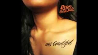 Rebel Souljahz - Ms Beautiful