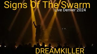 Signs Of The Swarm - DREAMKILLER (Live 2024)